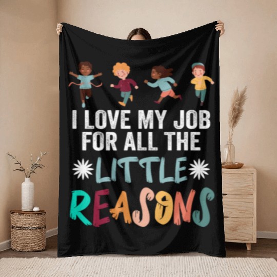 I Love My Job For All The Little Reasons Throw Blankets