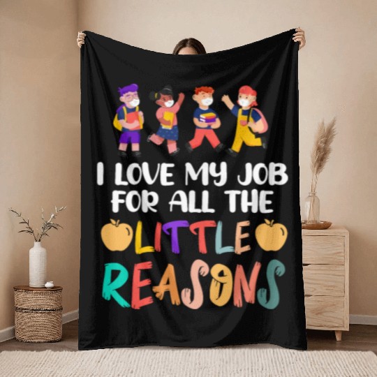 I Love My Job For All The Little Reasons Throw Blankets