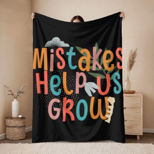 Mistakes Help Us Grow Back To School Motivational Throw Blankets