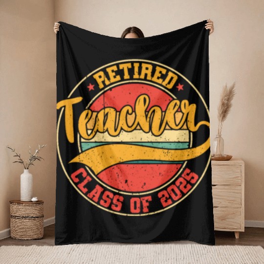 Retired Teacher Class Of 2025 Throw Blankets