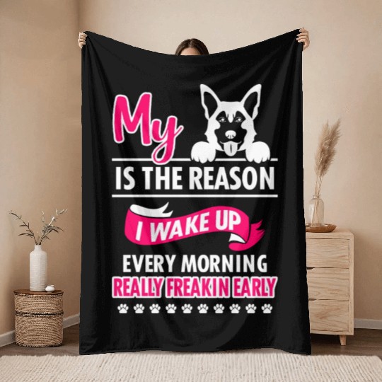 My German Shepherd Reason I Wake Up Throw Blankets