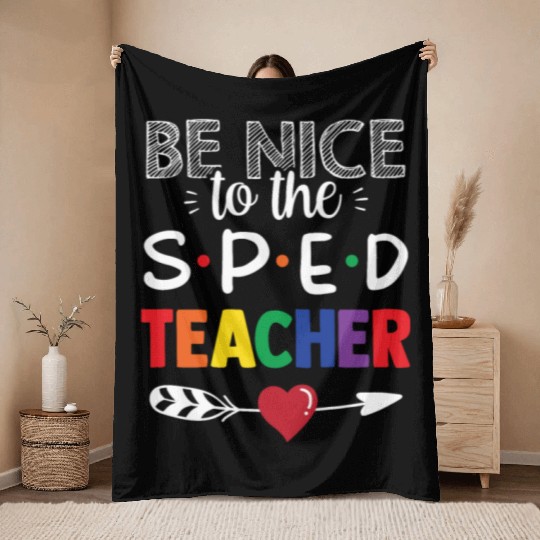 Be Nice To The Sped Teacher Special Education Cute Throw Blankets