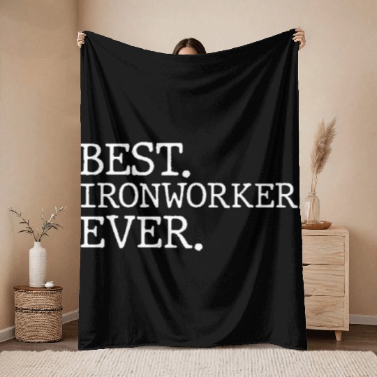 Best Ironworker Ever Throw Blankets