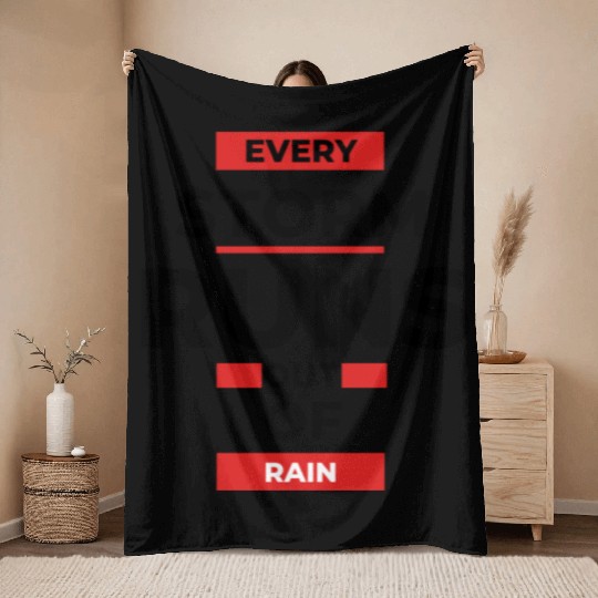 Every storm runs out of the rain Throw Blankets