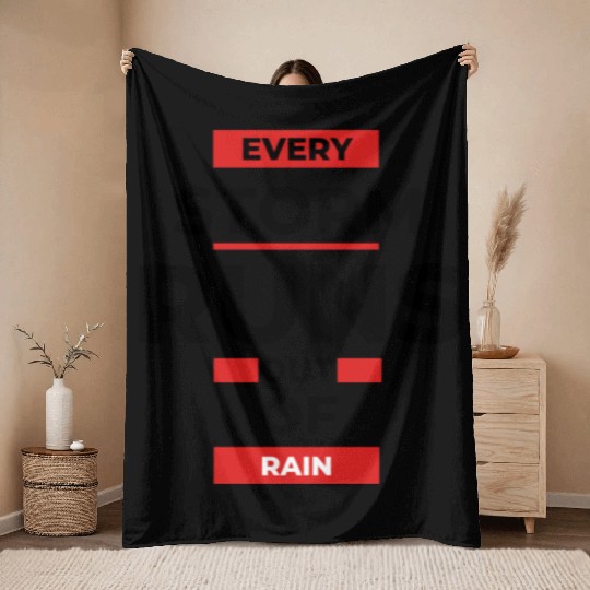 Every storm runs out of the rain Throw Blankets