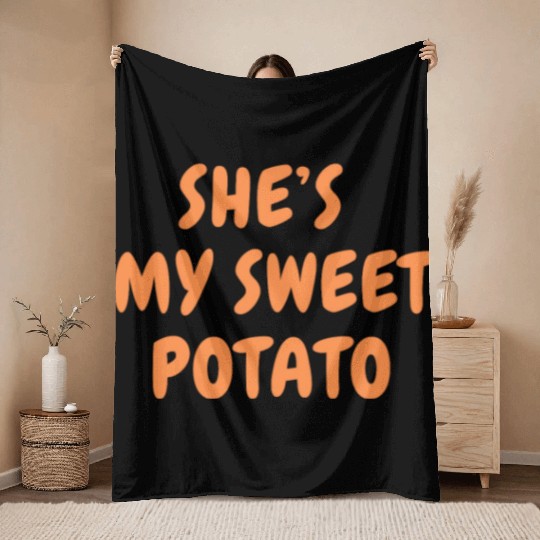 She s My Sweet Potato Throw Blankets