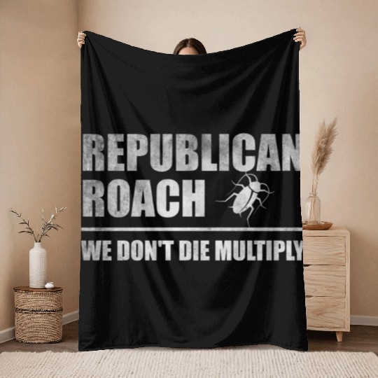 Republican roach we don't die multiply Throw Blankets