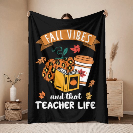 Fall Vibes And That Teacher Life Thanksgiving Throw Blankets