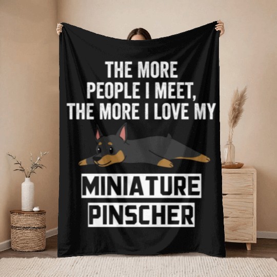 The More I Love My Miniature Pinscher Throw Blankets