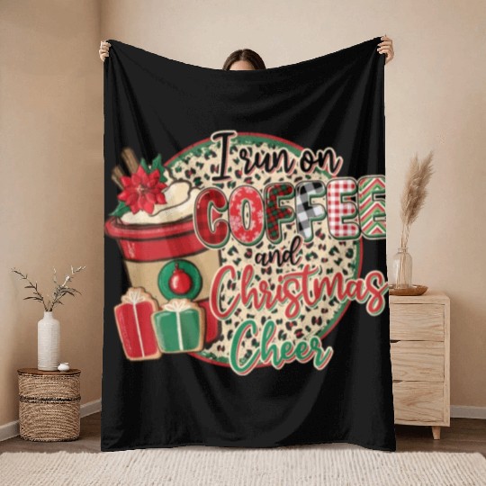 I Run On Coffee And Christmas Cheer Throw Blankets