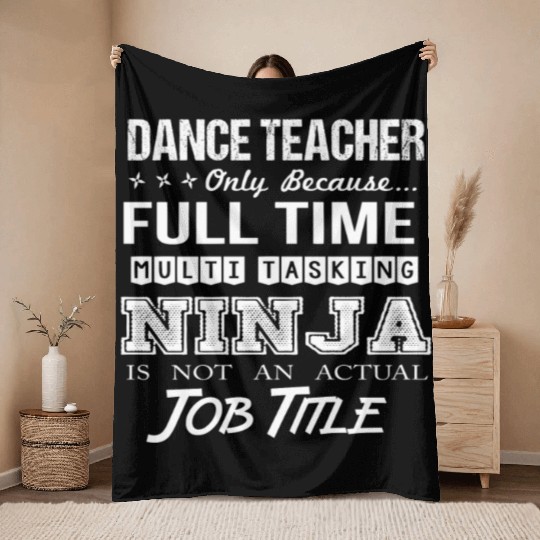 Dance Teacher Throw Blankets - Multitasking Ninja Job Gif