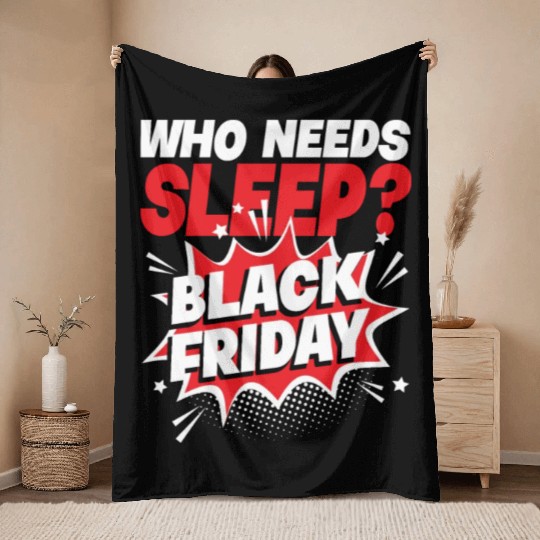 Who Needs Black Friday? Anti Black Friday Throw Blankets