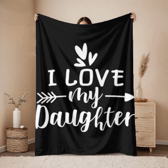 I Love My Daughter Throw Blankets