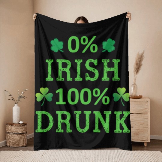 0 Irish 100 Drunk Funny St Patricks Day Throw Blankets