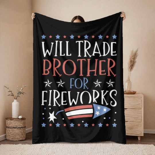 Will Trade Brother For Fireworks 4th of July Throw Blankets
