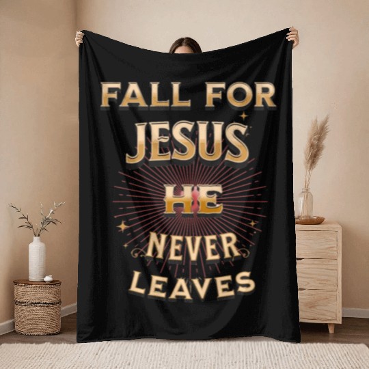 fall for Jesus he never leaves Throw Blankets