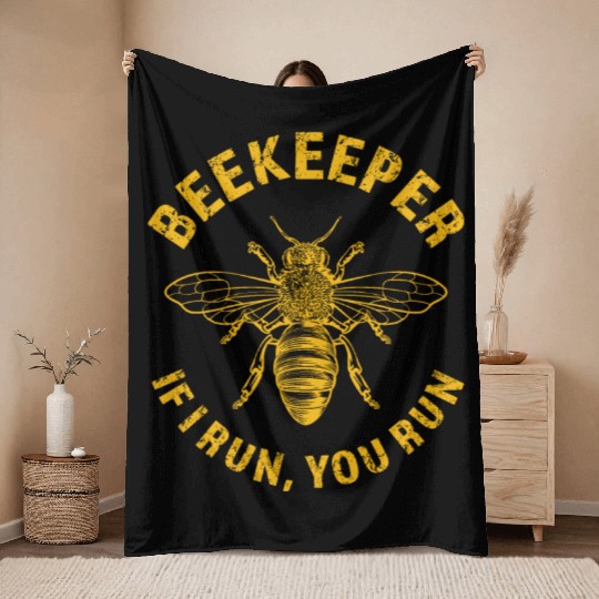 Beekeeper If I Run You Run, Apiarist Honey, funny Throw Blankets