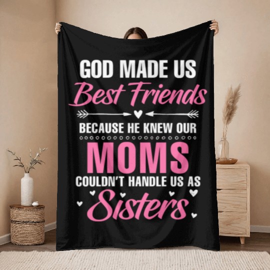 God Made Us Best Friends... Besties Friendship Fun Throw Blankets
