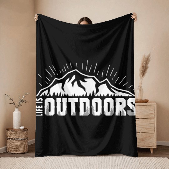 Life Is Outdoors Throw Blankets
