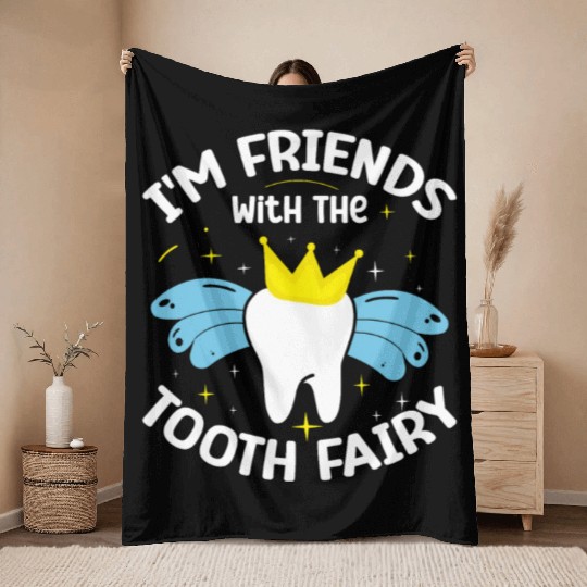 I'm Friends With The Tooth Fairy Dental Throw Blankets