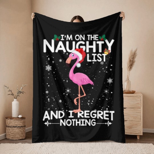 I'm On The Naughty List Funny Flamingo Lover Throw Blankets