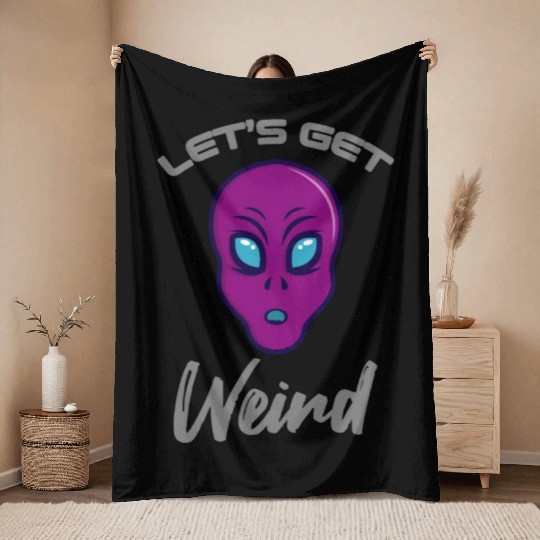 Alien Funny LETS GET WEIRD Throw Blankets