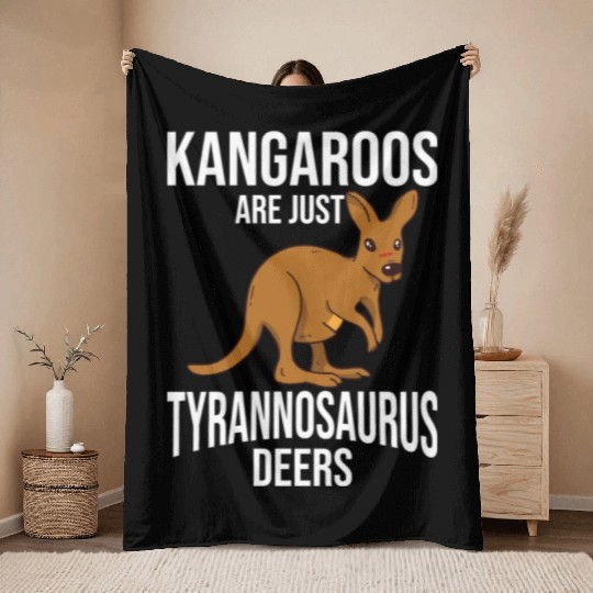 Funny Kangaroo Are Just Tyrannosaurus Deers Throw Blankets