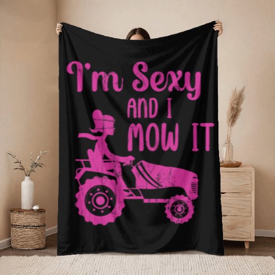 I'm Sexy and I Mow It Lawn Mowing Gardening Lover Throw Blankets