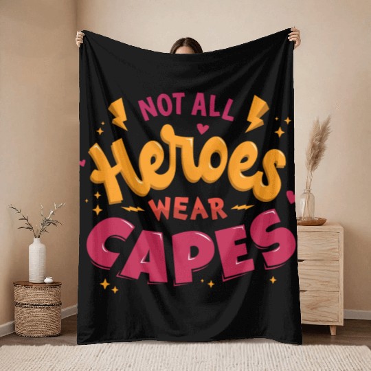Not all heroes wear capes Throw Blankets