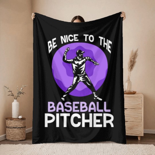 Be Nice To The Baseball Pitcher Hobby Player Throw Blankets