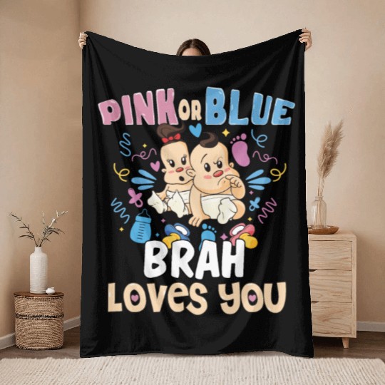 Pink or Blue Brah Loves You Best Brother Ever Big Throw Blankets