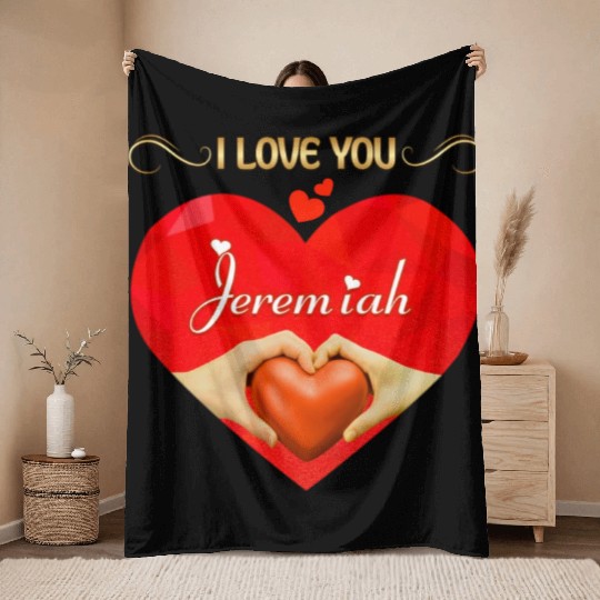 I love you Jeremiah Throw Blankets