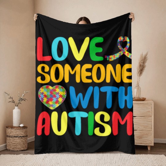 Autism Mom I Love Someone with Autism Autism Aware Throw Blankets