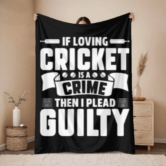 If Loving Cricket Is A Crime Then I Plead Guilty Throw Blankets