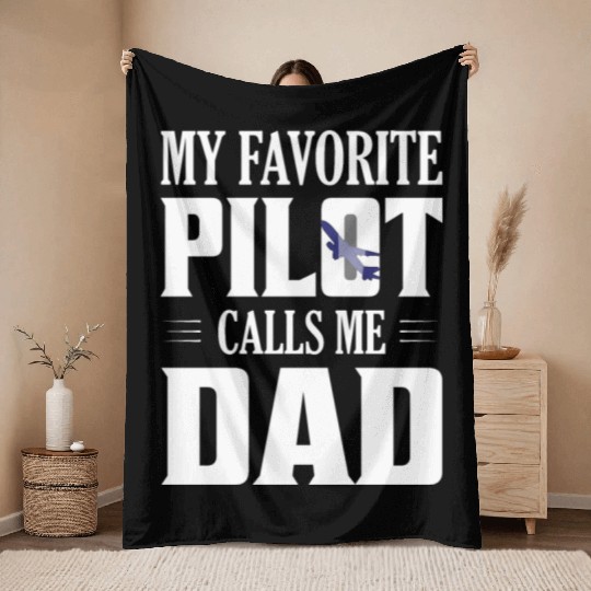 My Favorite Pilot Calls Me Dad Aviation Airline Throw Blankets