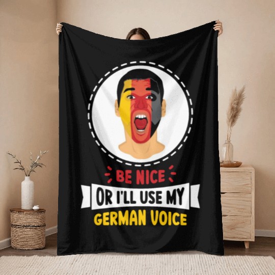 Be Nice Or I'll Use My German Voice Scream Teacher Throw Blankets