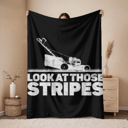 Look At Those Stripes - Lawn Mowing Funny Dad Lawn Throw Blankets
