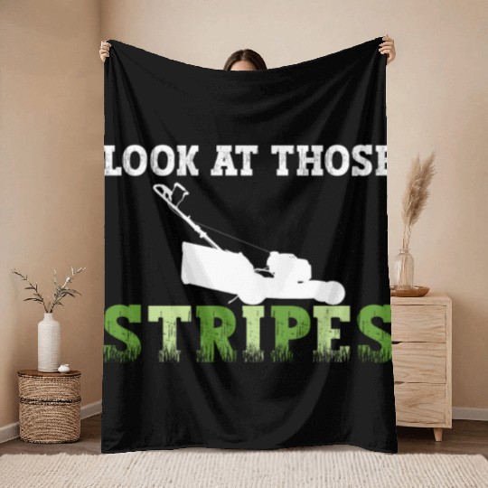 Look At Those Stripes - Lawn Mowing Funny Dad Lawn Throw Blankets