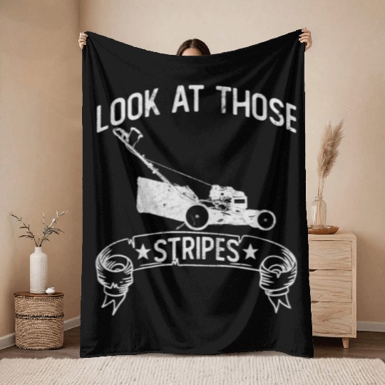Look At Those Stripes - Lawn Mowing Funny Dad Lawn Throw Blankets