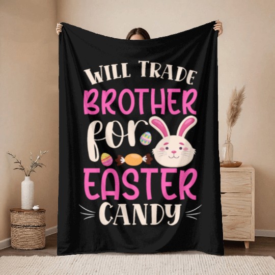 Will Trade Brother for Easter Candy Eggs Kids Boys Throw Blankets