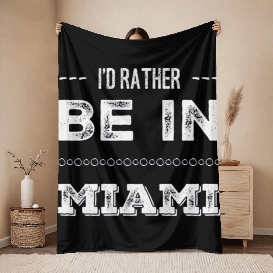 I love Miami. I'd rather be in Miami Florida Tour Throw Blankets