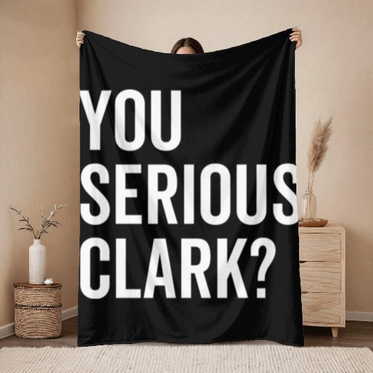 You Serious Clark? Throw Blankets