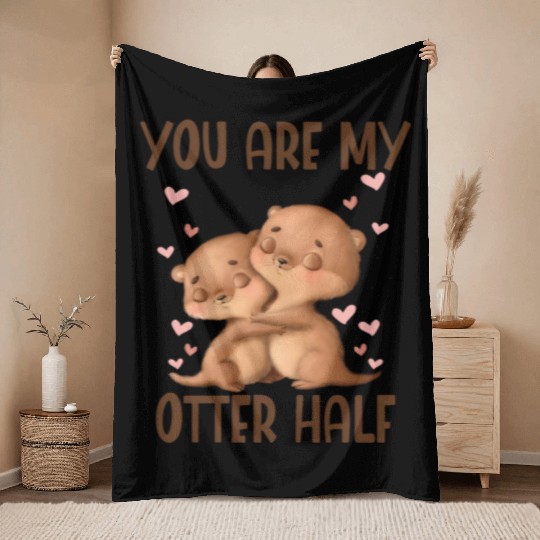 You Are My Otter Half Valentines Day Throw Blankets
