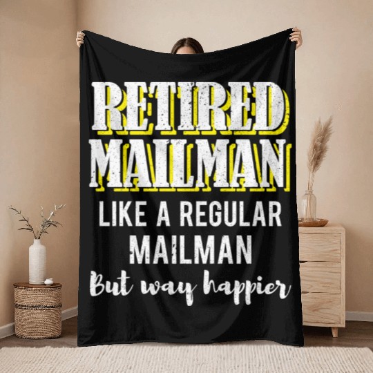 Retired Mailman Way Happier Retirement Gift Throw Blankets