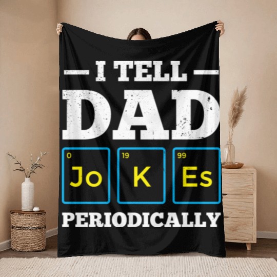 I Tell Dad Jokes Periodically Periodic Table Throw Blankets