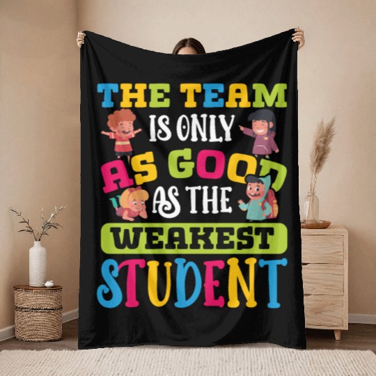 Teacher team as good as weakest student teachers Throw Blankets