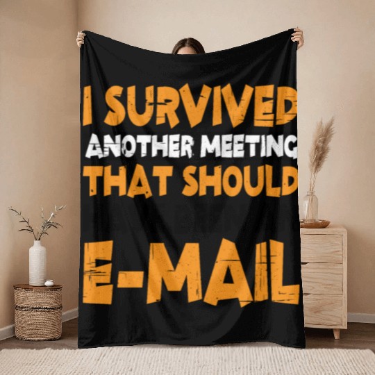 I Survived Another Meeting 13 Throw Blankets