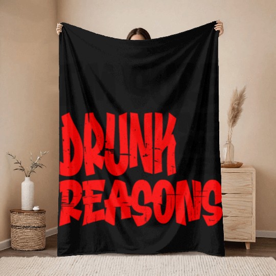 I'm Sure Drunk Me Had Her Reasons 13 Throw Blankets