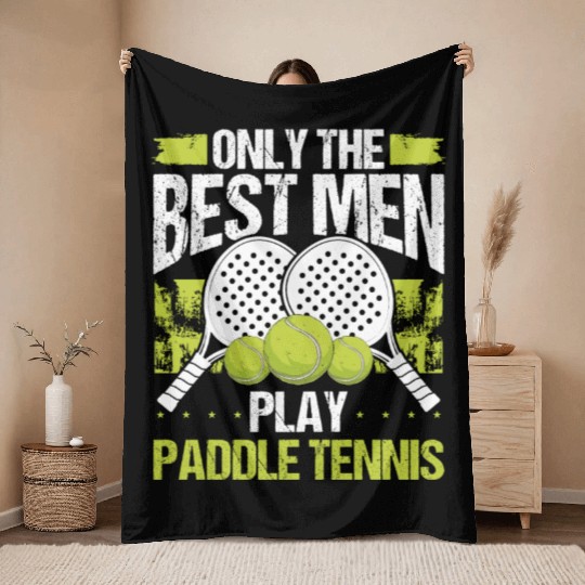 Paddle Tennis Player Match Only the best Men Throw Blankets