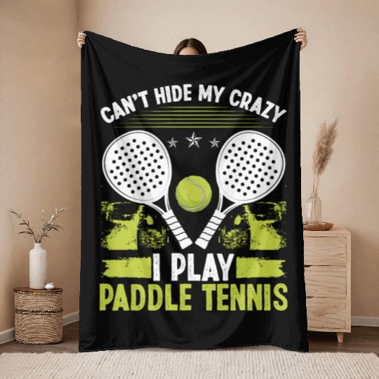 Paddle Tennis Player Match Cant hide my crazyPaddl Throw Blankets